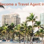 How to Become a Travel Agent in Florida